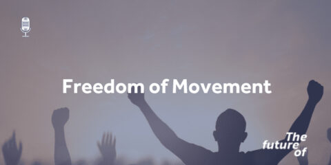 The Future Of: Freedom of Movement
