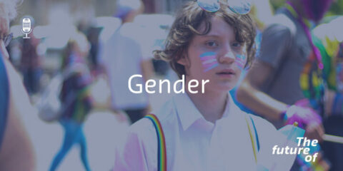 The Future Of: Gender
